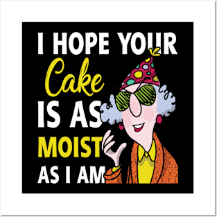 I Hope Your Cake Is As Moist As I Am Grandma Lover Gift For Women Posters and Art